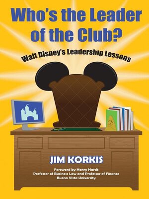 cover image of Who's the Leader of the Club? Walt Disney's Leadership Lessons